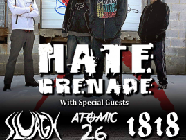 KELO Entertainment presents: Hate Grenade, Sluagh, Atomic 26, and 1818.  Saturday, March 23 at the Dawg House - Waynesboro, PA. 